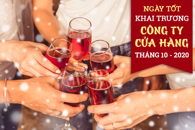 Ngày đẹp khai trương công ty, cửa hàng tháng 10 năm 2020 theo tuổi